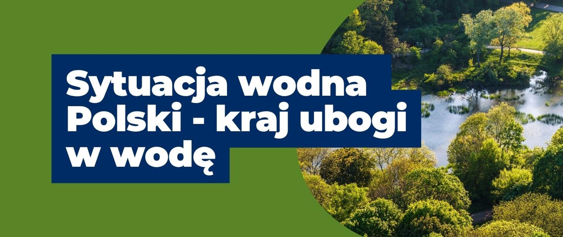 baner do artykułu Sytuacja wodna Polski - kraj ubogi w wodę. Po prawej stronie w ramce znajduje się obraz przedstawiający Park Skaryszewski w Warszawie. 