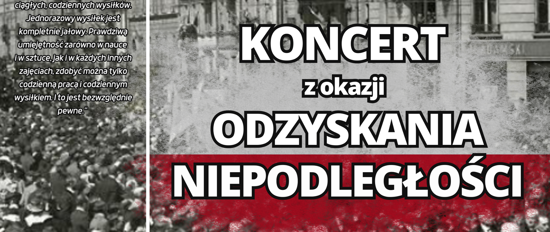Grafika przedstawia historyczne zdjęcie ludzi zebranych aby uczcić dzień odzyskania przez Polskę niepodległości. Całość w kolorach biało czerwonych, nawiązujących do flagi Polskiej. Na środku napis informujący o koncercie. W dolnym lewym rogu logo PSM.