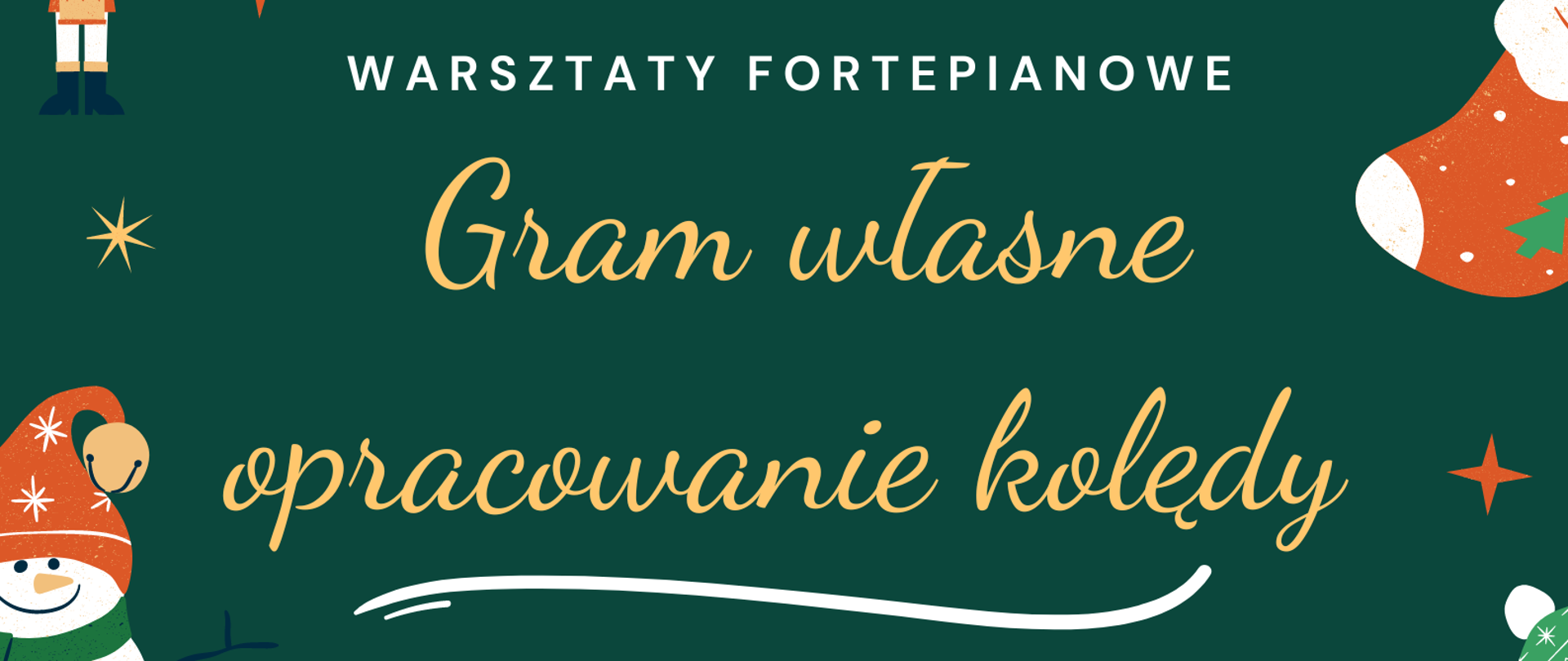 Plakat informujący o warsztatach fortepianowych w dniu 15 grudnia 2022roku dla klas 4, 5 i 6 cyklu 6-letniego w sali nr 29. Tło plakatu w kolorze zielonym z akcentami świątecznymi. 