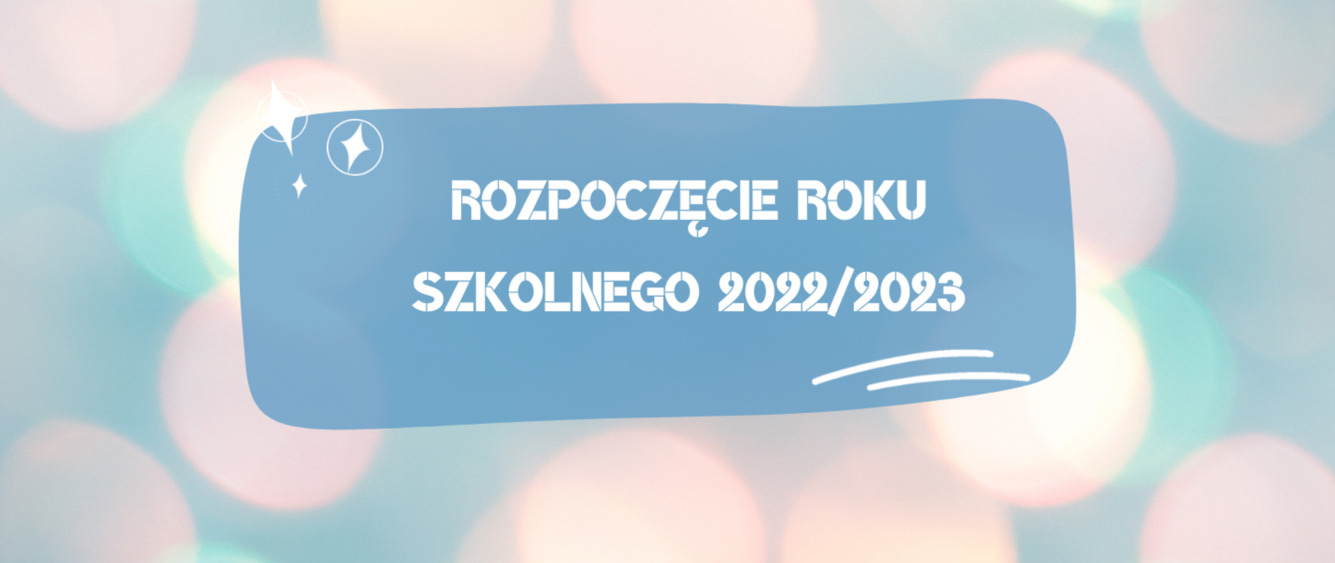 Na pastelowym tle napis "Rozpoczęcie roku szkolnego 2022/2023".