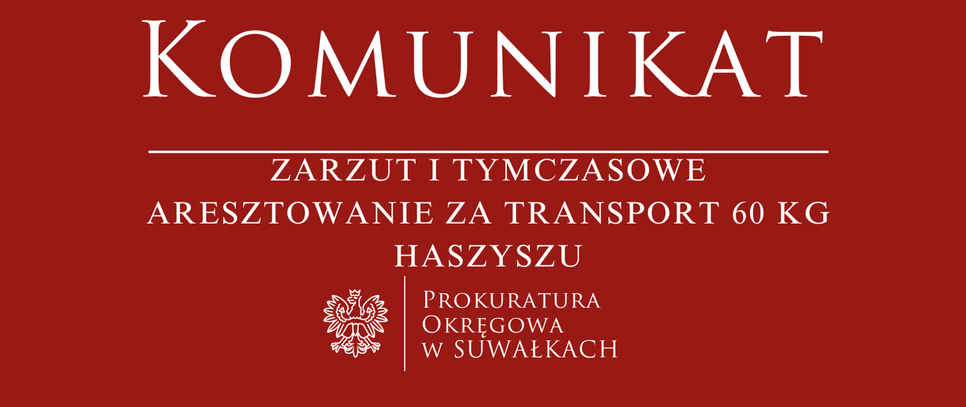 Zarzut i tymczasowe aresztowanie za transport 60 kg haszyszu