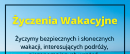 zdjęcie przedstawia: w tle widok wzburzonego morza oraz bezchmurnego morza. W granatowej ramce od góry żółty pogrubiony napis "życzenia wakacyjne", pod spodem granatowy napis z życzeniami.