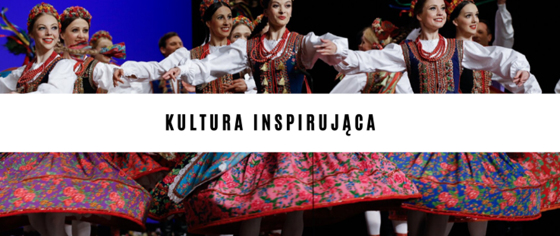 Grafika - na środku napis Kultura Inspirująca na białym polu w tle dziewczęta tańczące w ludowych strojach 