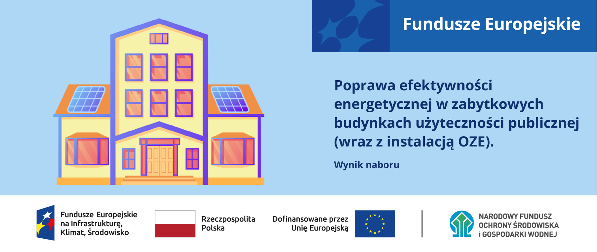 Grafika ilustracyjna do aktualności o wyniku naboru. Na grafice nazwa programu Poprawa efektywności energetycznej w zabytkowych budynkach użyteczności publicznej (wraz z instalacją OZE). Wynik naboru. Na dole ciąg logotypów dla programu Fundusze Europejskie na Infrastrukturę, Klimat, Środowisko.