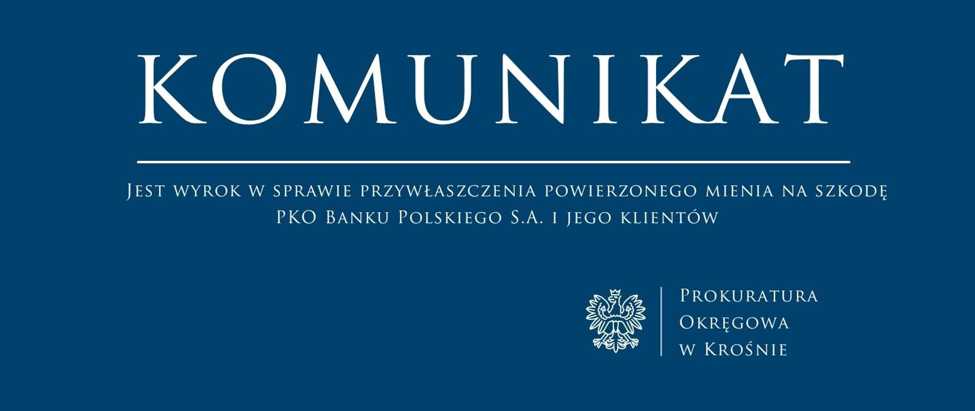 Jest wyrok w sprawie przywłaszczenia powierzonego mienia na szkodę PKO Banku Polskiego S.A. i jego klientów
