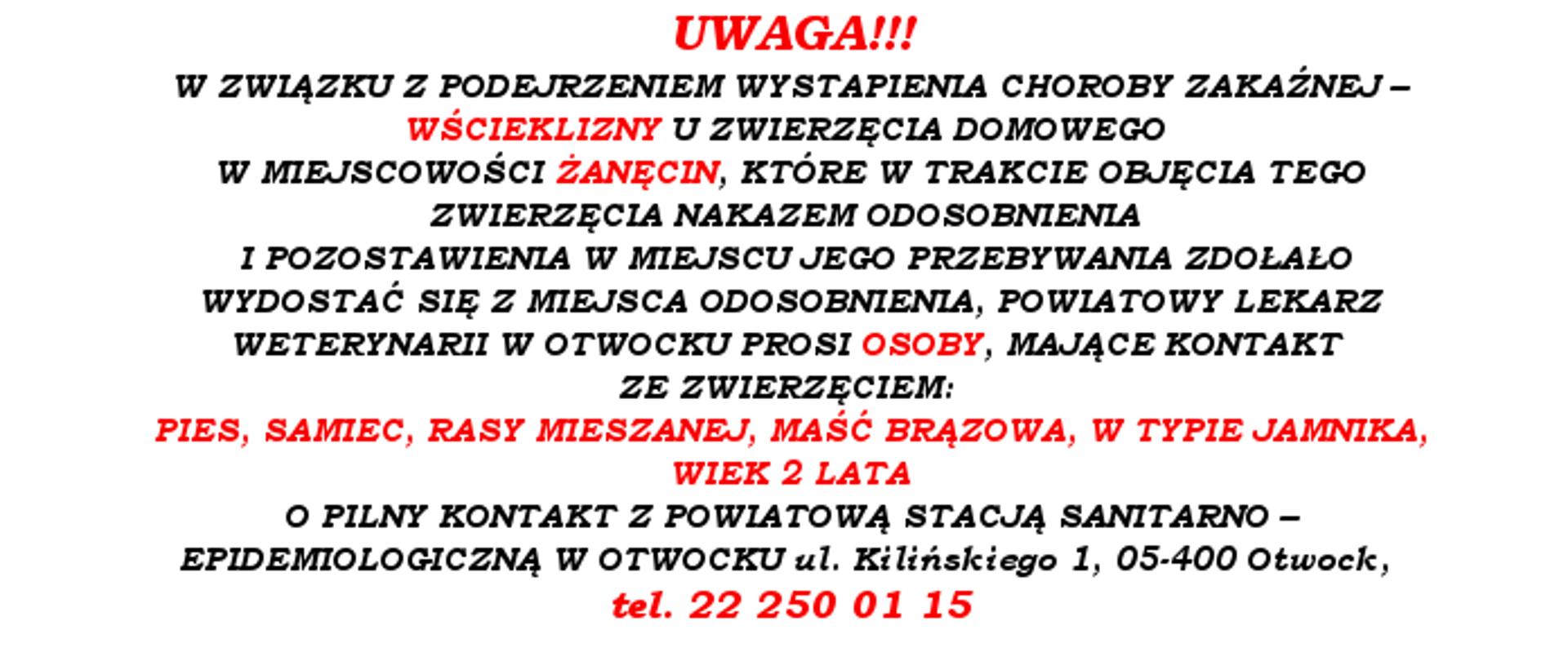 Uwaga! Podejrzenie wścieklizny u psa - pilny kontakt
Pies poddany eutanazji w dniu 4 października 2021 roku.
