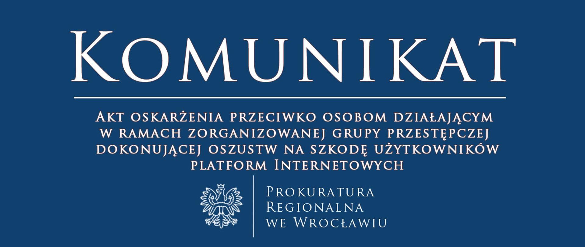 Akt oskarżenia przeciwko osobom działającym w ramach zorganizowanej grupy przestępczej dokonującej oszustw na szkodę użytkowników platform Internetowych
