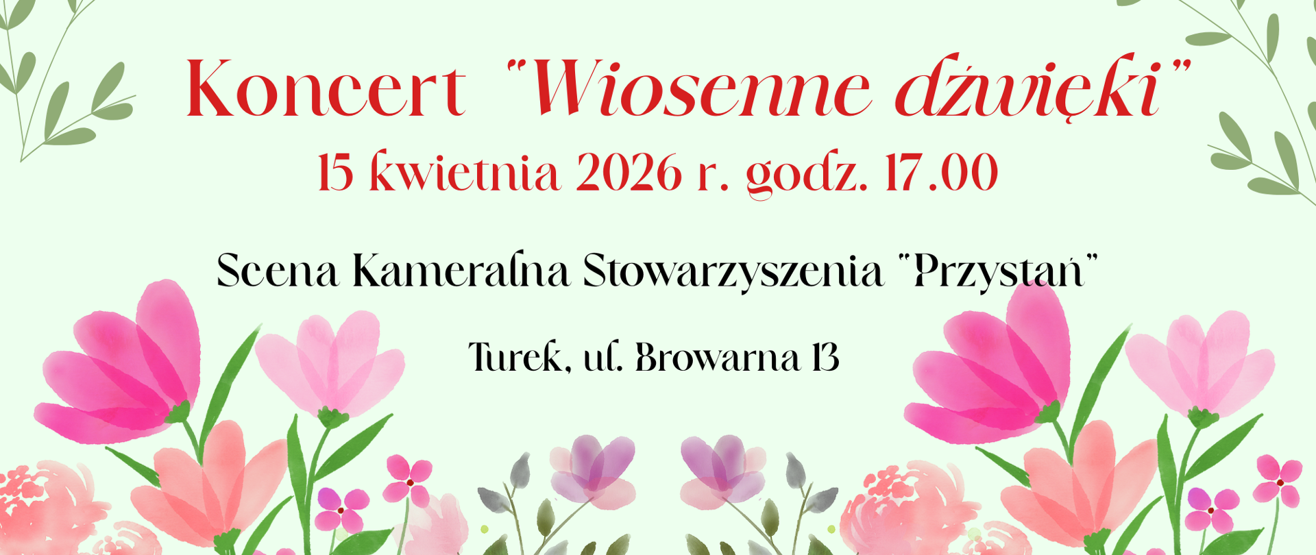 Plakat jest prostokątny, w poziomej orientacji strony. Tło jest pastelowo - zielone. Po prawej i lewej stronie znajdują się zielone gałązki z małymi listkami. Na dole znajdują się luźno rozrzucone kwiaty w kolorach: róż, fuksja, łososiowy, jasnofioletowy na zielonych łodyżkach z listkami. Na środku plakatu znajdują się informacje o koncercie: tytuł, wykonawcy, data i godzina, miejsce. Po lewej stronie znajduje się logo szkoły muzycznej, a po prawej - logo Stowarzyszenia Przystań.