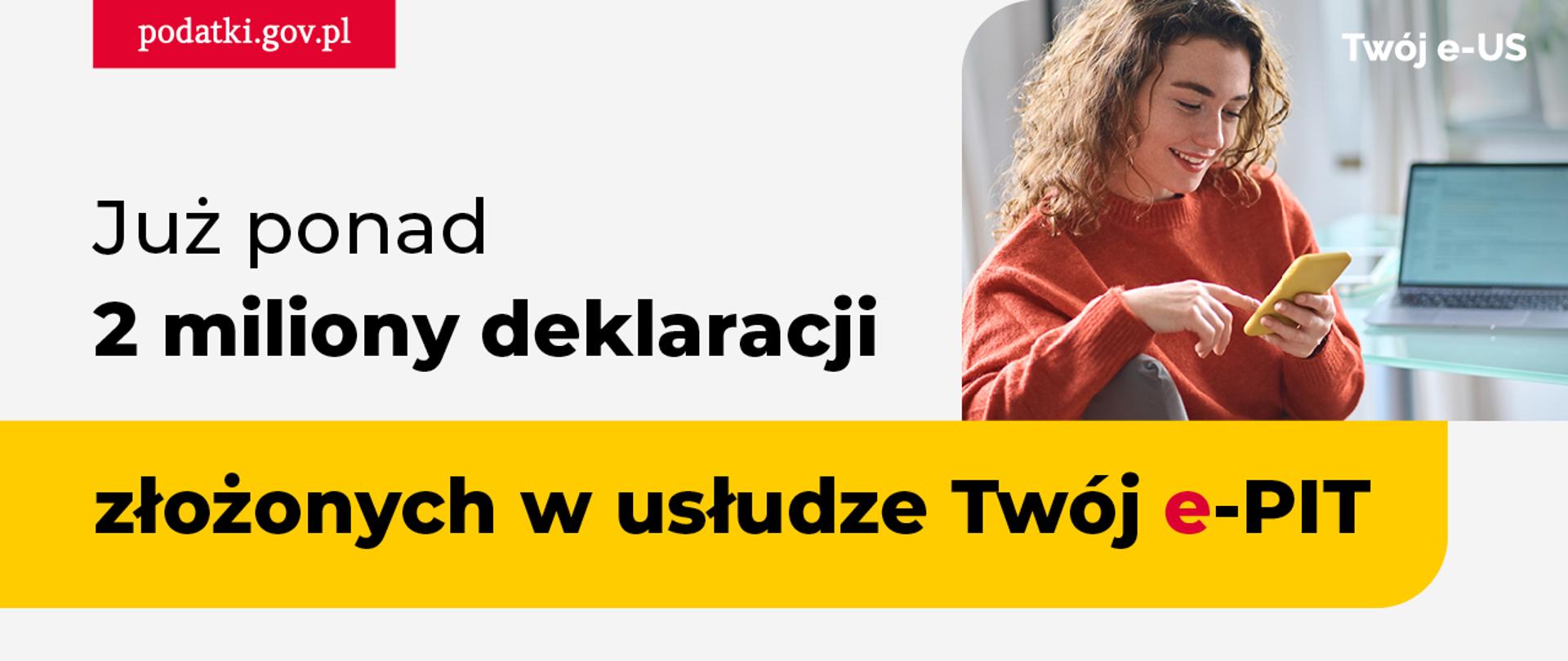 Kobieta z telefonem, napis: Już ponad 2 miliony deklaracji złożonych w usłudze Twój e-PIT.