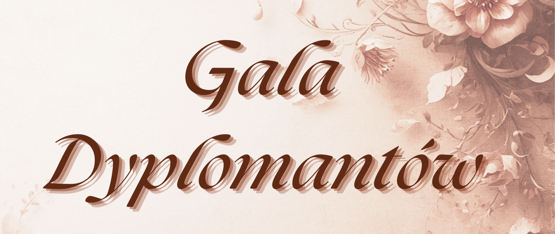 Plakat z wydarzeniem - Gala Dyplomantów PSM II st. w Dębicy, która odbędzie się 30 czerwca 2026r. o godz. 17:00 w auli ZPSM w Dębicy; tło plakatu to od lewego górnego rogu kolor jasny beżowy, który stopniowo przechodzi gradientem w dół w kolor brązowy, w górnym prawym i dolnym lewym rogu gałązka z kwiatami, napisy w kolorze brązowym.