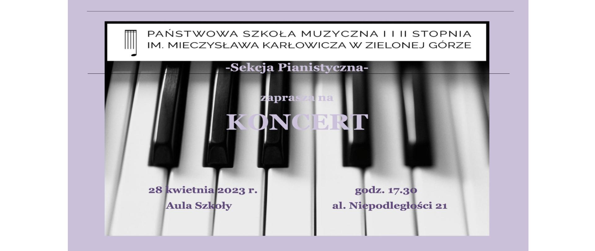 Plakat koncertu Sekcji Pianistycznej, u góry znajduje się nazwa i logo szkoły muzycznej, pod spodem fioletowy napis sekcja pianistyczna zaprasza na koncert w dniu 28 kwietnia 2023 roku, całość na tle klawiatury fortepianu.