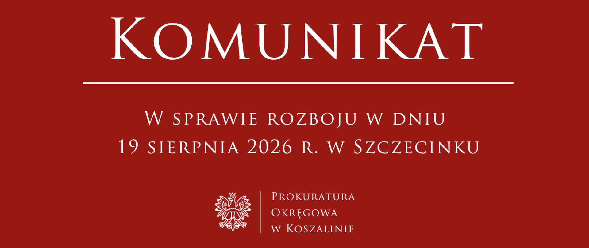 Komunikat w sprawie rozboju w dniu 19 sierpnia 2026 r. w Szczecinku