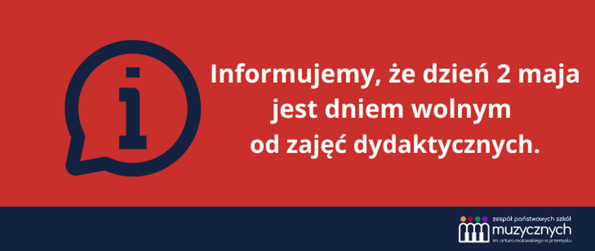 Grafika informacyjna z ikoną litery 'i' w dymku na czerwonym tle. Obok znajduje się napis: 'Informujemy, że dzień 2 maja jest dniem wolnym od zajęć dydaktycznych.' Na dole, na granatowym pasku, znajduje się logo Zespołu Państwowych Szkół Muzycznych w Przemyślu.