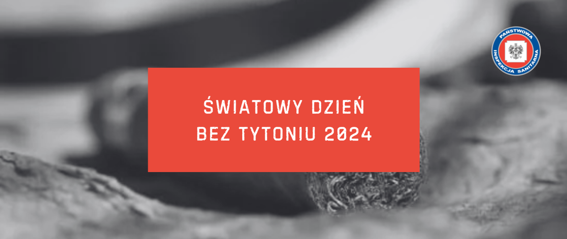grafika z tekstem: Światowy Dzień bez Tytoniu 2024 w tle papieros