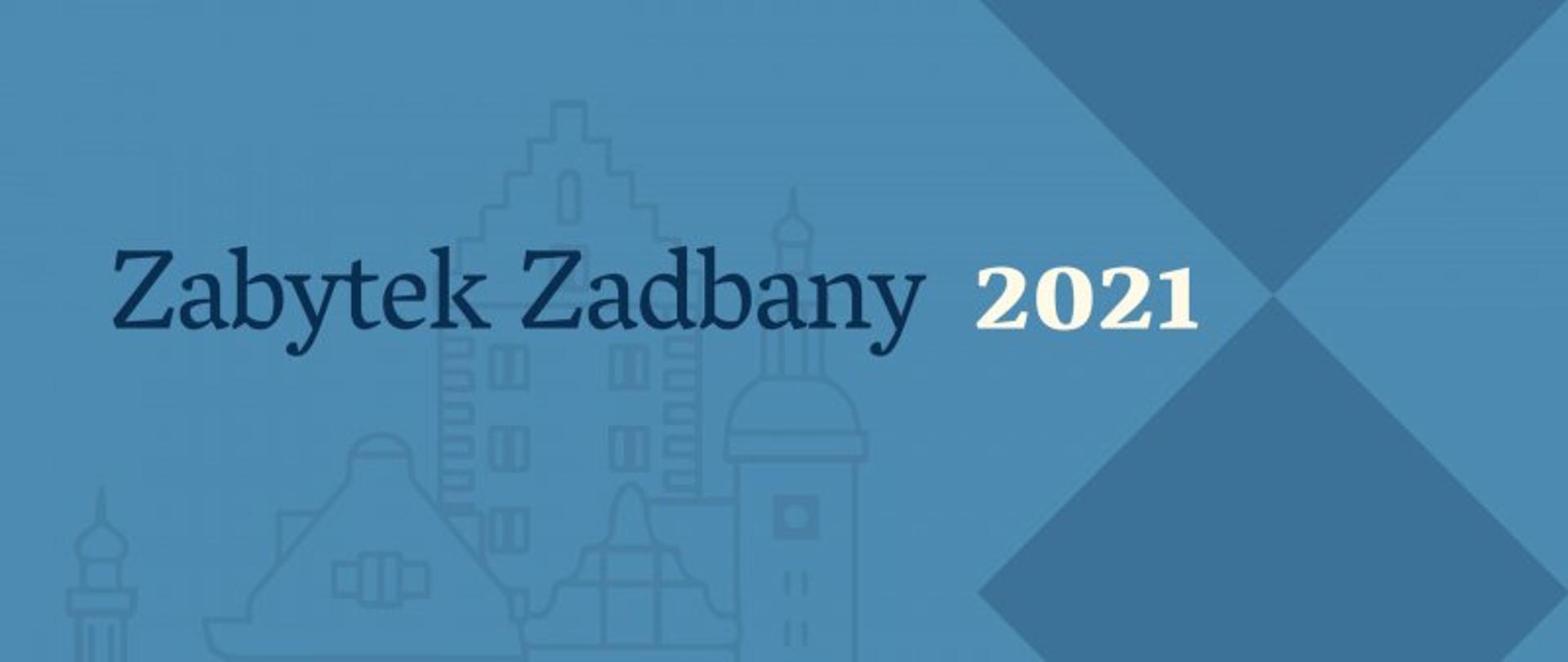 Zabytek Zadbany edycja 2021 - plakat