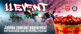 11 EVENT organizowany przez Starostwo Powiatowe w Olkuszu i Inspekcję Sanitarną w Olkuszu dla szkół ponadpodstawowych z terenu powiatu olkuskiego.
W dniu 17 listopada 2022 roku o godz. 10.00 dla uczczenia Światowego Dnia Rzucania Palenia uczniowie oraz grona pedagogiczne z wszystkich szkół ponadpodstawowych na terenie powiatu olkuskiego zjedzą 1 TONĘ JABŁEK. Głównym celem akcji jest promowanie zdrowego stylu życia oraz motywowanie osób palących do zaprzestania bądź ograniczania palenia w towarzystwie osób niepalących lub rozstania się z nałogiem.
