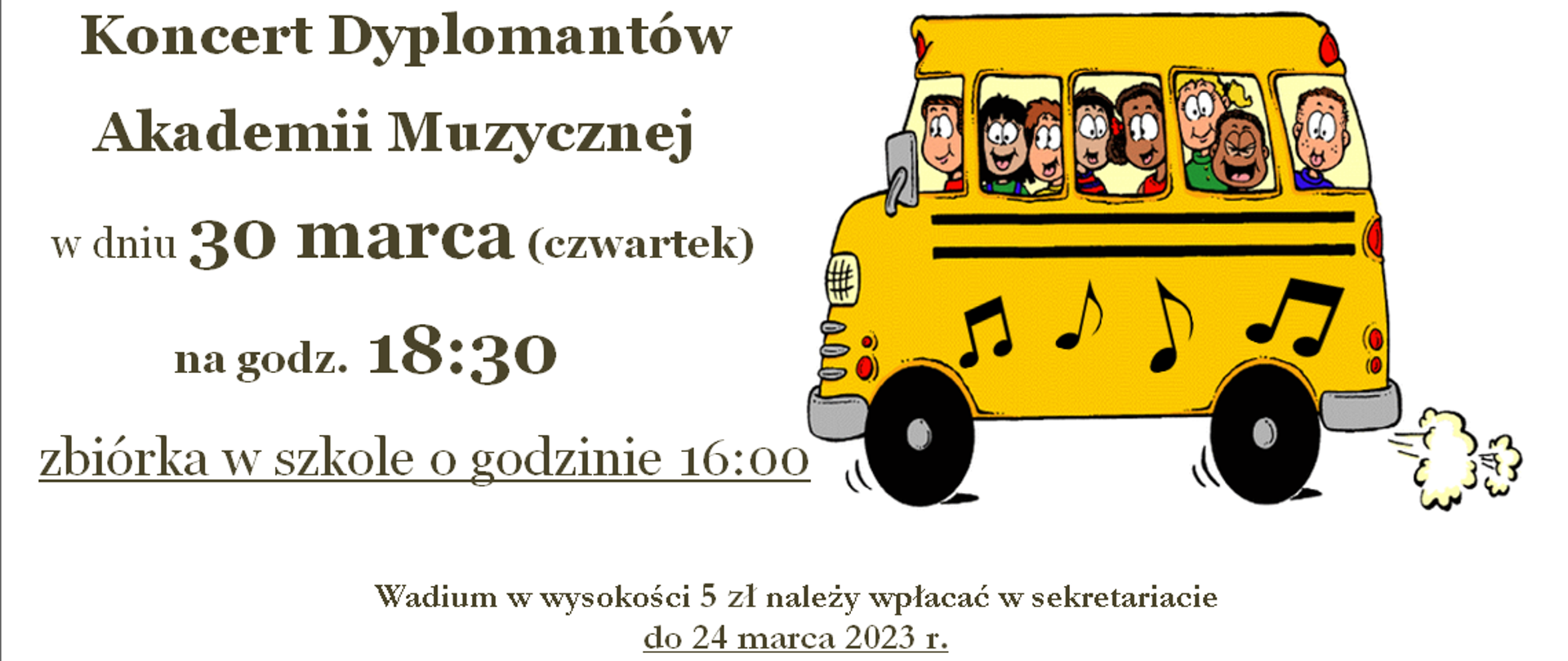 Ogłoszenie przedstawia informacje dot. wyjazdu na Koncert Dyplomantów Akademii Muzycznej w Gdańsku 30 marca o godz. 18:30. Z prawej strony widnieje żółty autobus z dziećmi.