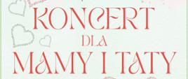 Banner z czerwonym napisem Koncert dla Mamy i Taty na jasnozielonym tle