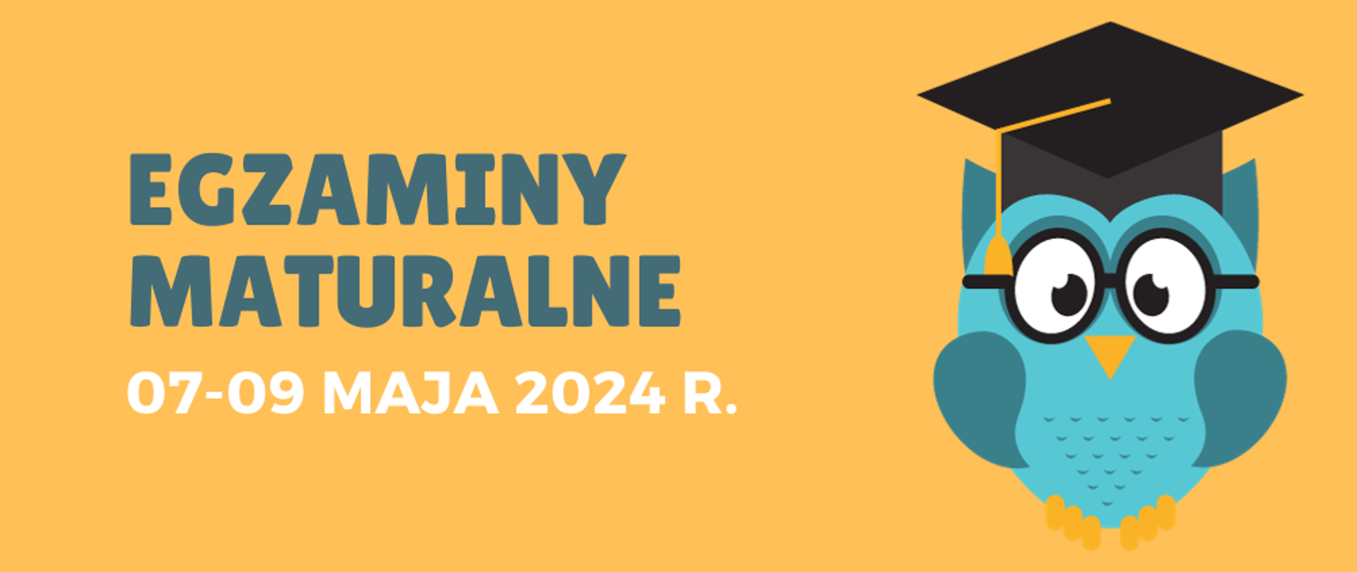 Na pomarańczowym tle po lewej stronie hasło "egzaminy maturalne" oraz data. Po prawej stronie sowa w birecie