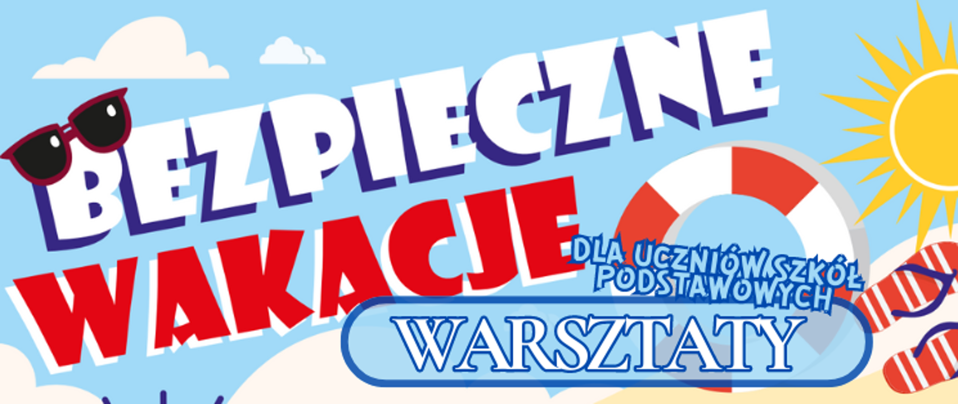 Baner bezpieczne wakacje , warsztaty dla uczniów szkół podstawowych