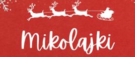 Na czerwonym tle białe renifery z saniami i biały napis mikołajki 