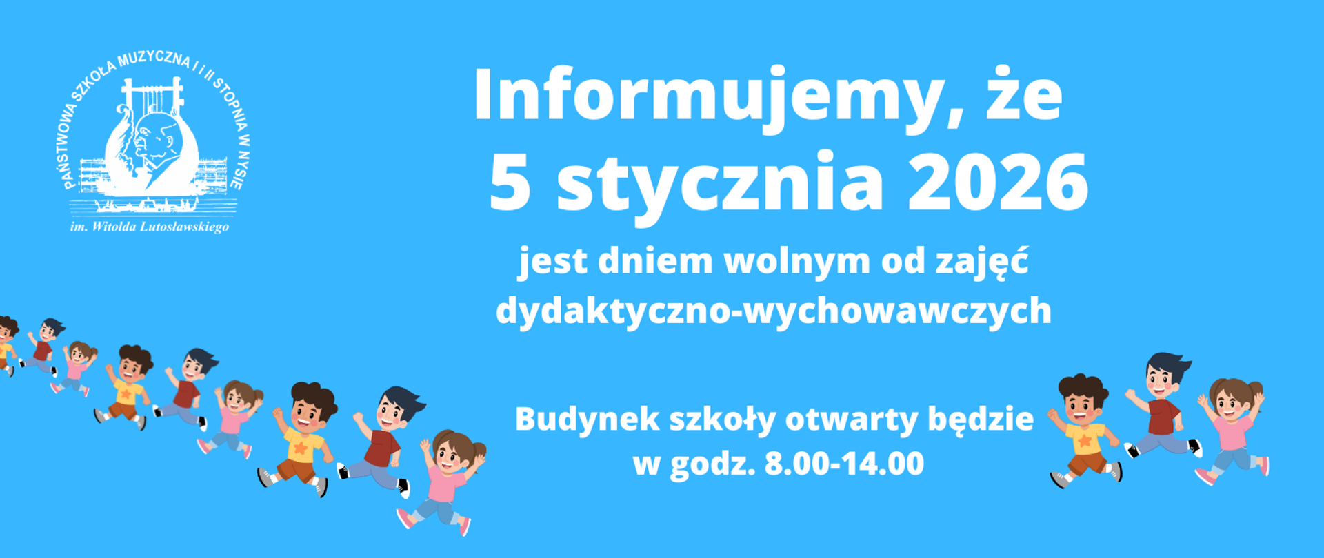 Kafelek niebieskie tło białe logo szkoły według ustalonego znaków w lewym górnym rogu rysunki rzędu dzieci uśmiechniętych biegnących podskakujących z rękoma do góry kolorowo ubranych miały napisy informujemy że 5 stycznia 2026 jest wolnym od zajęć dydaktyczno-wychowawczych budynek szkoły otwarty będzie w godzinach 8:00 do 14:00