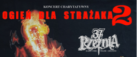 Zapraszamy na drugą edycję koncertu charytatywnego „OGIEŃ DLA STRAŻAKA II”