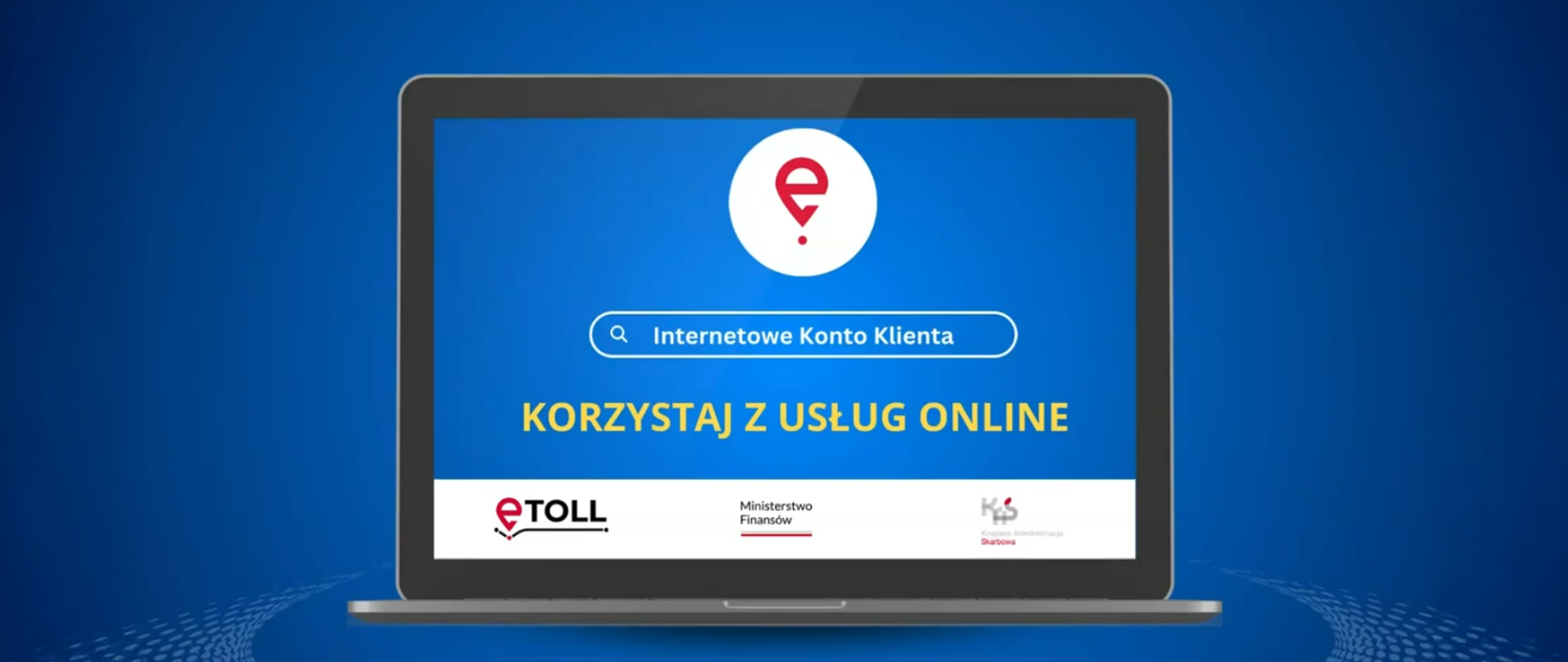 Grafika z laptopem na niebieskim tle, na ekranie widnieje logo e-TOLL i napisy „Internetowe Konto Klienta”, „Korzystaj z usług online”.