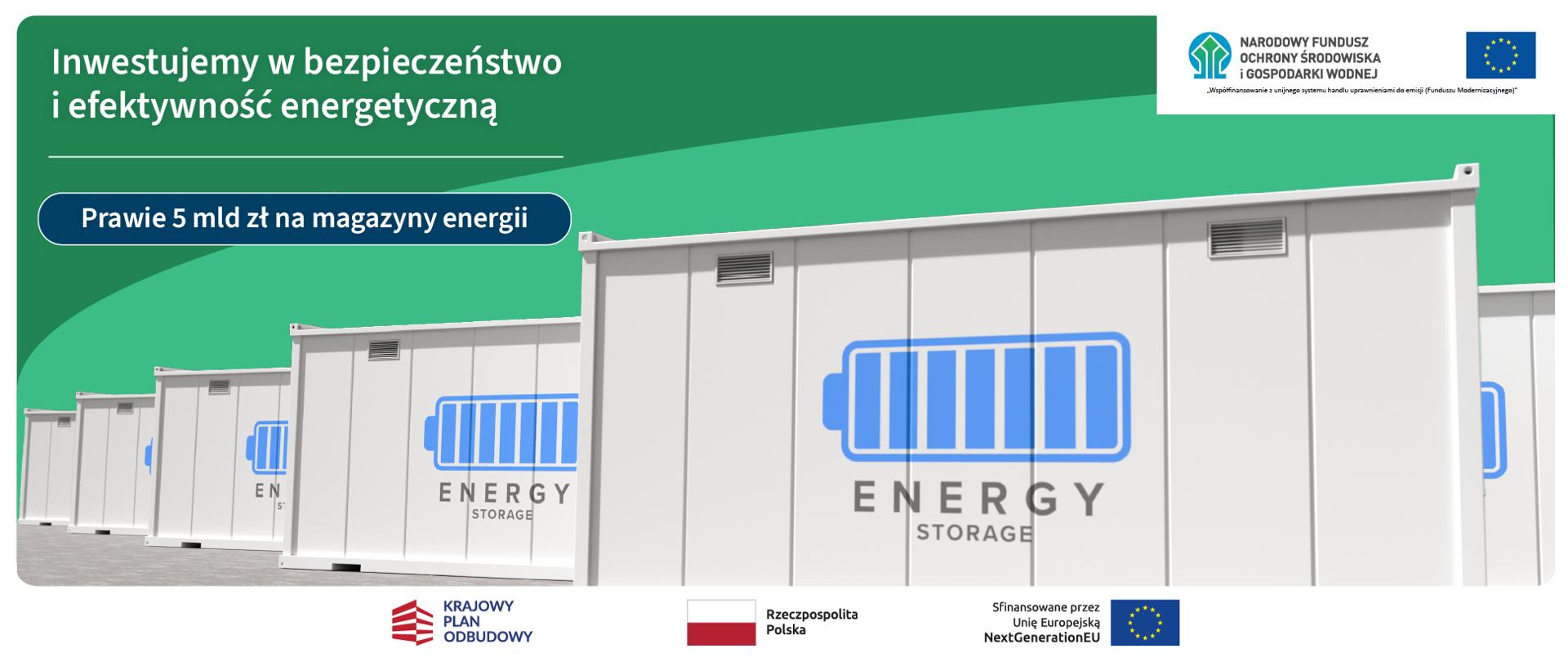 Grafika ilustracyjna. Na niej: Magazyny energii. Tekst: Inwestujemy w bezpieczeństwo i efektywność energetyczną. Prawie 5 mln zł na magazyny energii. W prawym górnym rogu logotypy: NFOŚiGW i flaga UE. W stopce grafiki ciąg logotypów: Krajowy Plan Odbudowy, flaga Rzeczypospolita Polska, flaga UE Sfinansowane przez UE NextGenerationUE, 