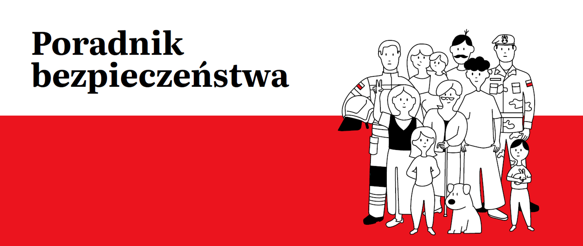 Grafika przedstawiająca grupę ludzi – ratownika, żołnierza, osoby dorosłe, dzieci i psa – na tle biało-czerwonego tła z napisem ‘Poradnik bezpieczeństwa