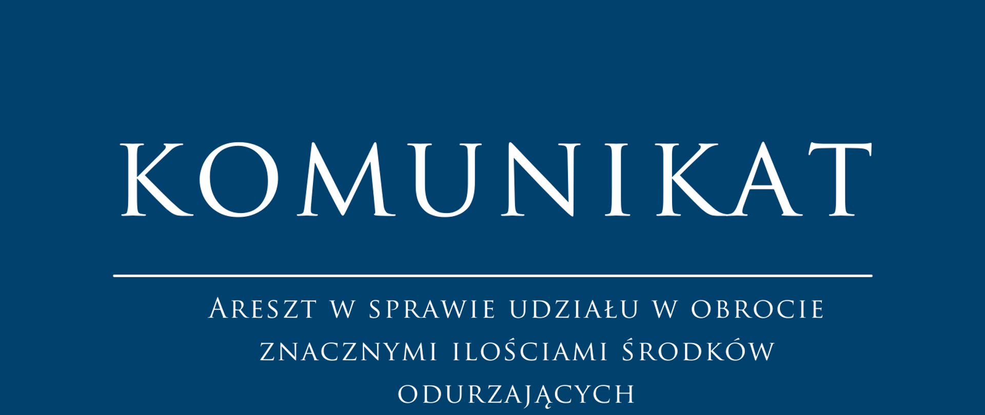 Areszt w sprawie udziału w obrocie znacznymi ilościami środków odurzających