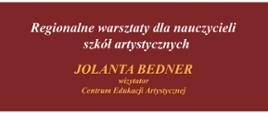 plakat na czerwonym tle biały napis regionalne warsztaty dla nauczycieli szkół artystycznych