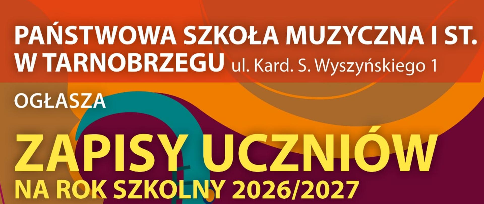 Plakat rekrutacyjny z informacjami dotyczącymi zapisów uczniów do szkoły muzycznej. Napisy na wielobarwnym tle, przedstawiającym fragmenty ilustracji instrumentów tj. fortepian, gitara i saksofon. 