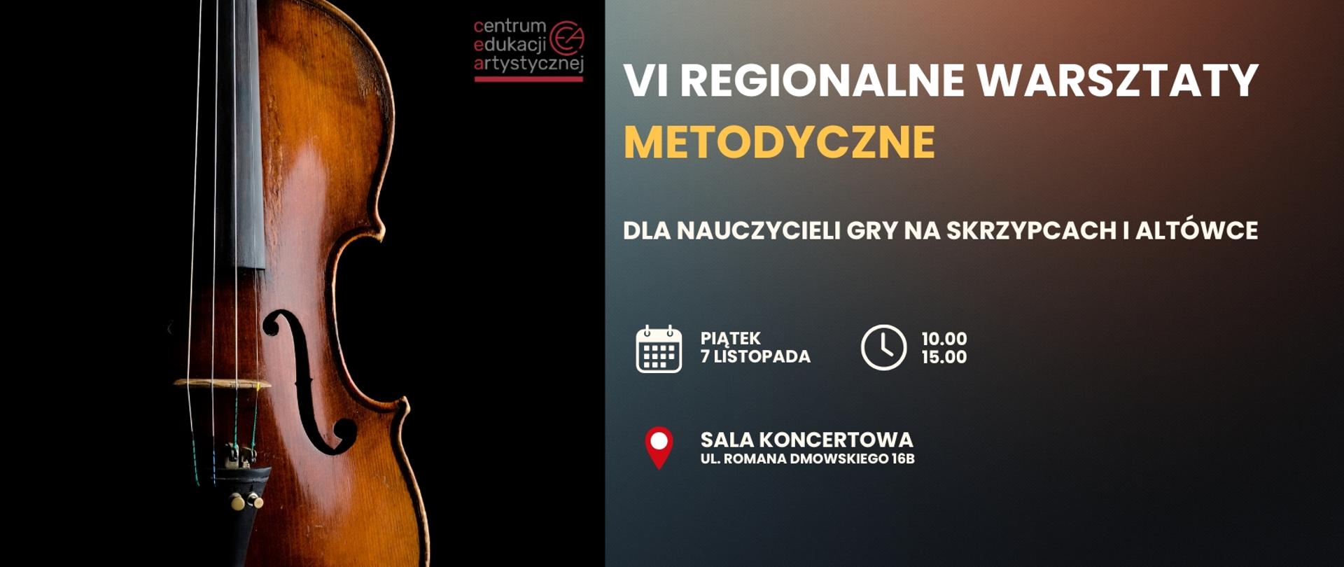 VI Regionalne warsztaty metodyczne dla nauczycieli skrzypiec i altówki szkół muzycznych I i II stopnia