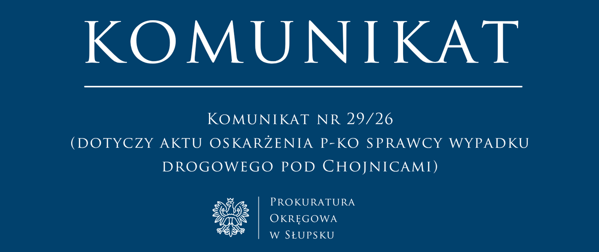Komunikat nr 29/26
(dotyczy aktu oskarżenia p-ko sprawcy wypadku drogowego pod Chojnicami)
