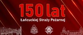 Grafika przedstawia baner upamiętniający 150 lecie łańcuckiego pożarnictwa