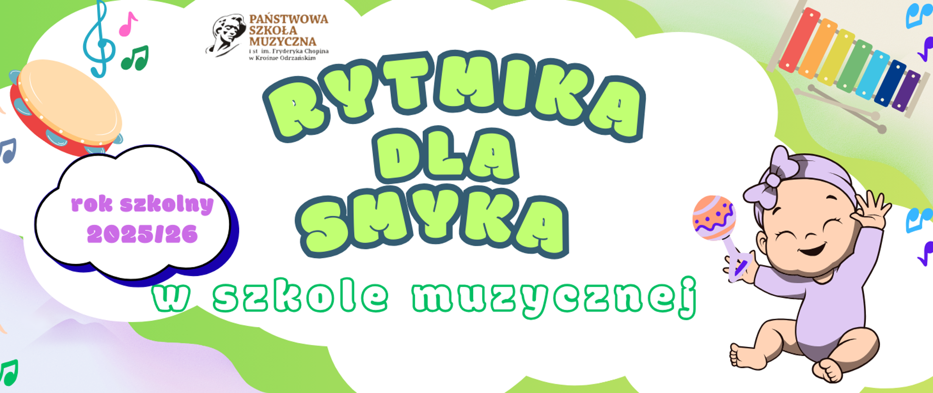 Na zielonym tle, wśród białych chmur, kolorowych nutek, instrumentów perkusyjnych siedzi bobas z grzechotką. Na środku umiejscowiony napis Rytmika dla smyka w szkole muzycznej. Całość na górze opatrzona logo PSM w Krośnie Odrzańskim.