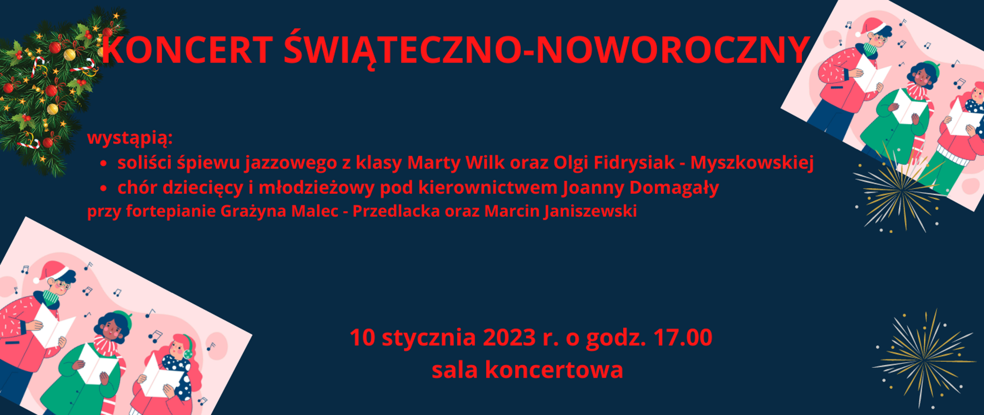 grafika, plakat na granatowym tle, w lewym górnym rogu grafika ustrojonej choinki, w rogach lewym dolnym i prawym górnym grafika przedstawiająca śpiewające dzieci, napis czerwone litery, koncert świąteczno-noworoczny, wystąpią soliści i chór, 10 stycznia 2023 o godz. 17.00