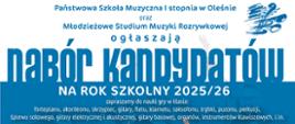 Plakat w kolorach biało-niebieskich u góry napis Państwowa Szkoła Muzyczna I stopnia w Oleśnie oraz Młodzieżowe Studium Muzyki Rozrywkowej ogłaszają nabór kandydatów na rok szkolny 2025/2026, zapraszamy do nauki gry w klasie fortepianu, akordeony, skrzypiec, gitary, fletu, saksofonu, trąbki, puzonu, perkusji, śpiewu solowego, gitery elektrycznej i akustycznej, gitary basowej, organów, instrumentów klawiszowych i in.