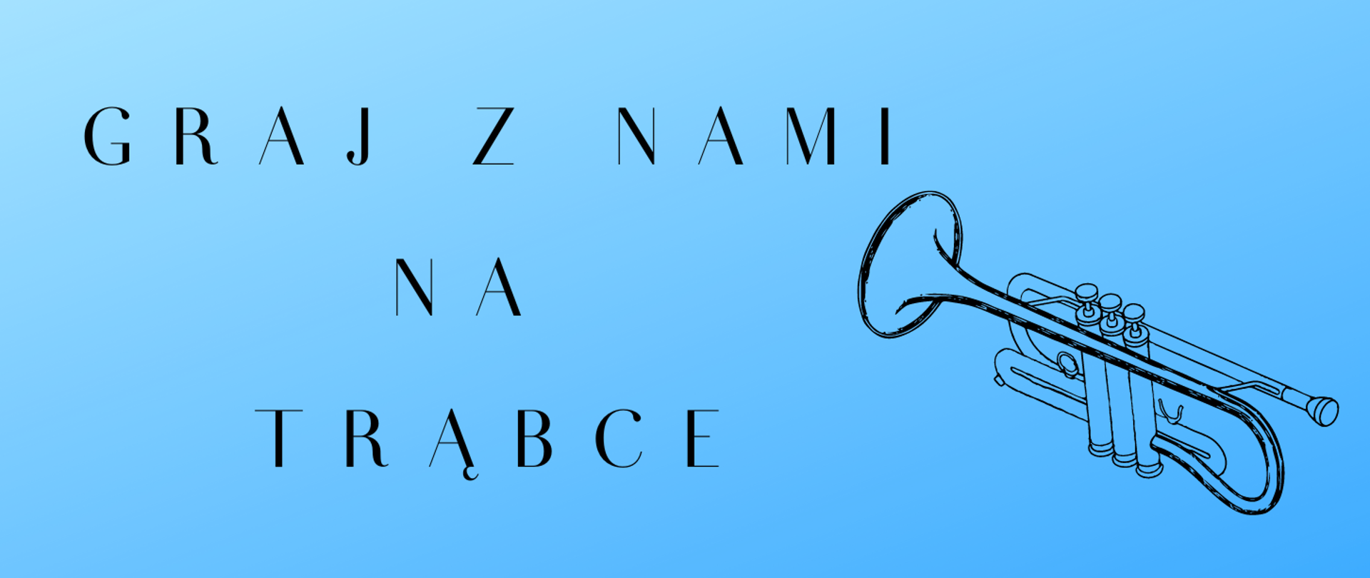 Plakat na niebieskim tle z tekstem "Graj z nami na trąbce" oraz grafiką trąbki po prawej stronie