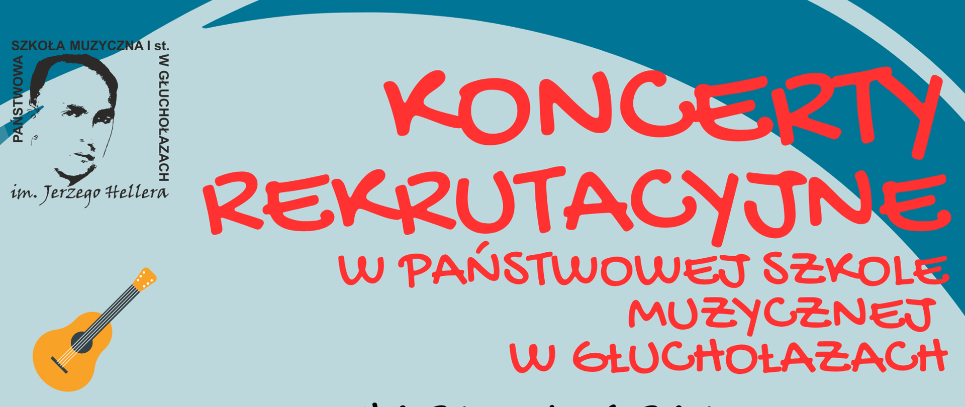Plakat jasnoniebieskie tło wokół wzdłuż Rogów jakby okrąg z granatowych pasów w lewym górnym rogu logo szkoły według ustalonego znaku poniżej grafika przedstawiająca gitarę na samym dole w prawym dolnym rogu czerwony bębenek z pałkami oraz Marakasy w lewym rogu grafika przedstawiająca trójkę uśmiechniętych dzieci w kolorowych ubraniach grających na skrzypcach saksofonie i bębenku stojących na ciekawie powyginanej klawiaturze napisy koncerty rekrutacyjne w Państwowej szkole muzycznej w Głuchołazach hormon 18 maja 2026 godzina 9:00 Szkoła Podstawowa nr 2 godzina 10:00 Szkoła Podstawowa nr 3 klasy 45 godzina 11:00 Szkoła Podstawowa nr 2 godzina 12:00 Szkoła Podstawowa nr 2 19 maja 2026 godzina 9:00 Szkoła Podstawowa nr 1 klasy 1-2 godzina 10:00 Szkoła Podstawowa nr 1 klasy 3 4 godzina 11:00 Szkoła Podstawowa nr 1 klasy 5 6 20 maja 2026 godzina 9:00 Przedszkole nr 2 godzina 10:00 Przedszkole nr 1 godzina 11:00 Szkoła Podstawowa Bodzanów klasa 1-5 21 maja 2026 godzina 9:00 Szkoła Podstawowa nr 3 klasa 3 godzina 10:00 Szkoła Podstawowa nr 3 klasy 1 2 poniżej napis czerwoną czcionką dzień otwarty 30 maja 2026 sobota godzina 11:00 14:00 zapraszamy dzieci i rodziców na samym dole czarną czcionką adres internetowy szkoły www.gov.pl/psmglucholazy
