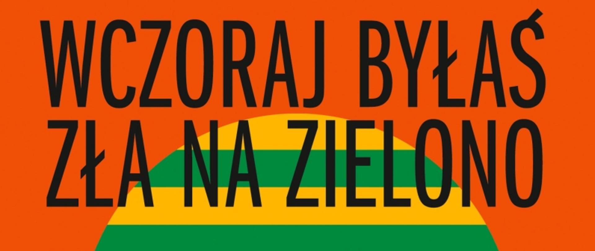 okładka książki Elizy Kąckiej pt. "Wczoraj byłaś zła na zielono"