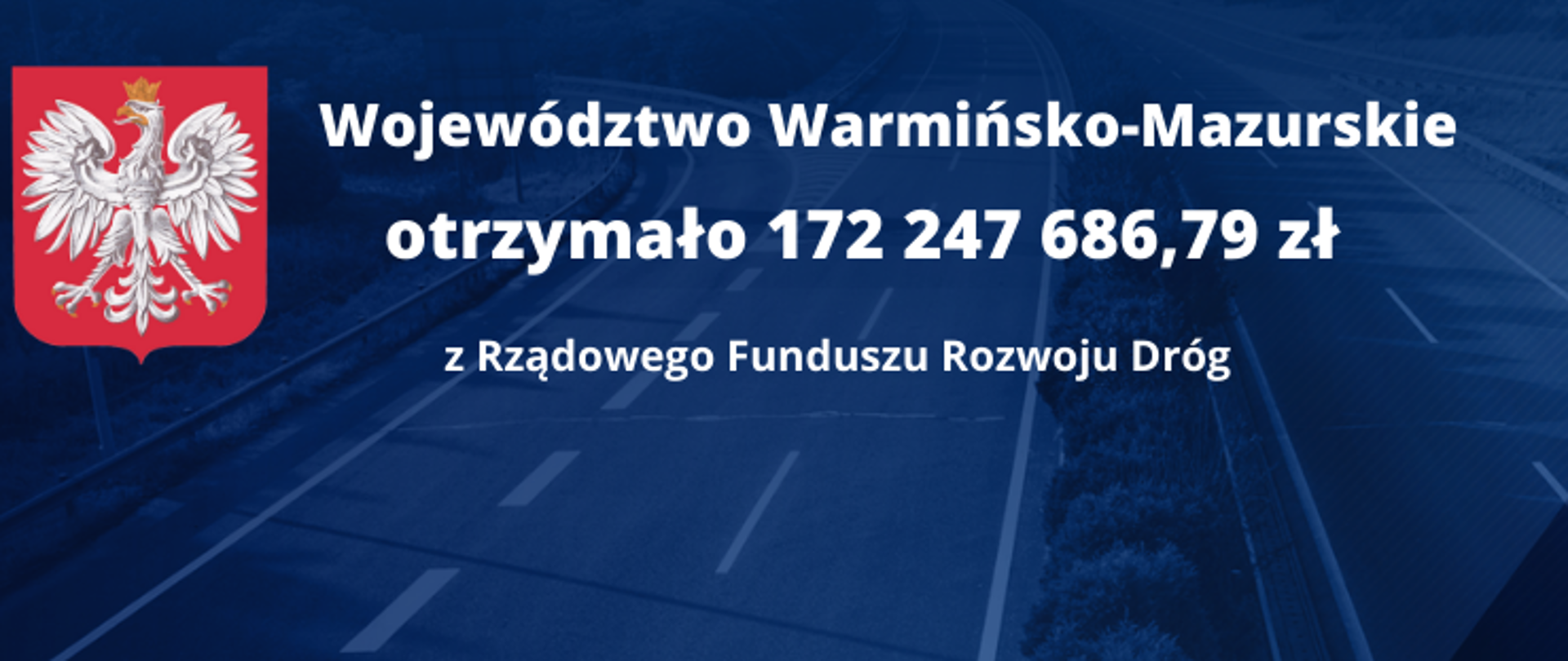 Województwo warmińsko-mazurskie otrzymało 172 247 686,79 zł na remont i budowę nowych dróg w roku 2022 w ramach Rządowego Funduszu Rozwoju Dróg