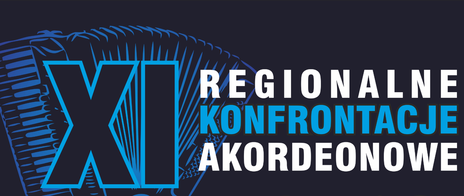 Plakat z drukowanymi literami - Regionalne Konfrontacje Akordeonowe w kolorze białym i niebieskim. Z lewej strony rozciągnięty akordeon w kolorze niebieskim i czarnym.
