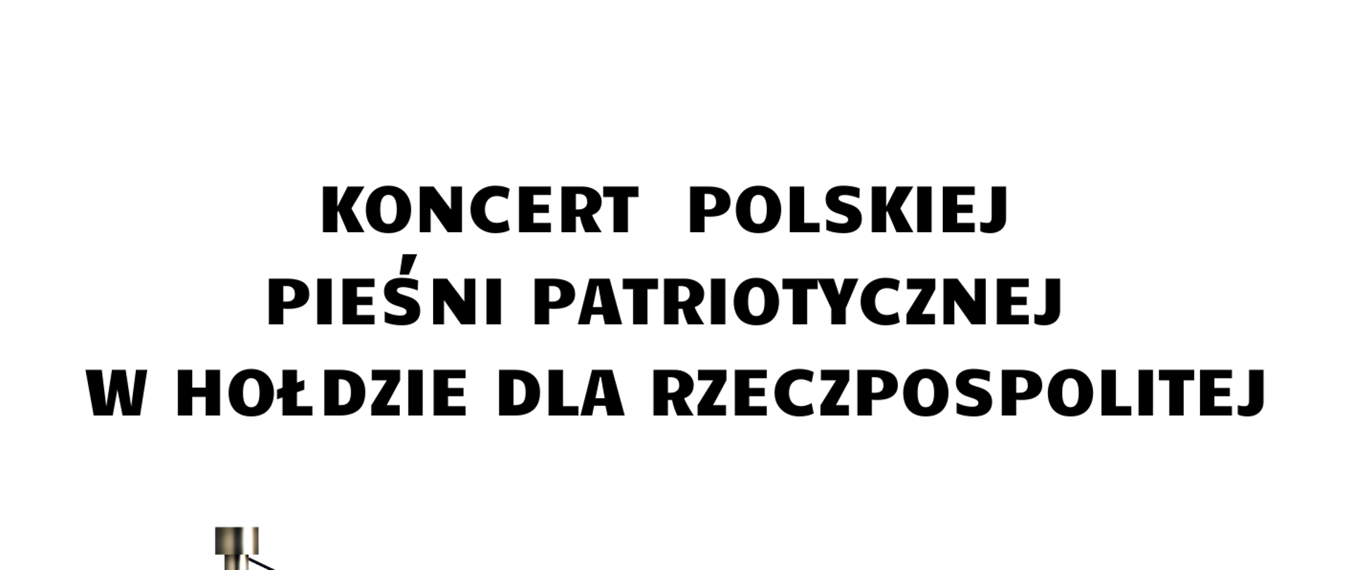 Koncert polskiej pieśni patriotycznej w hołdzie Rzeczpospolitej 8 listopada 2023 r. godz. 17:30