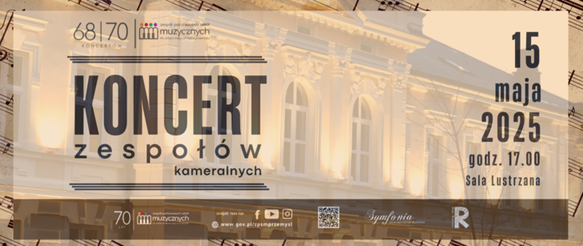 Na plakacie widnieje zapowiedź wydarzenia muzycznego – „Koncert zespołów kameralnych”. Główna część plakatu zawiera dużą, wyraźną typografię z napisem „KONCERT zespołów kameralnych”. Po prawej stronie plakatu znajduje się informacja o dacie i godzinie wydarzenia: „15 maja 2025, godz. 17.00”, a także miejscu koncertu: „Sala Lustrzana”.
Tłem plakatu jest fotografia klasycystycznej elewacji budynku szkoły, oświetlonego ciepłym światłem. Całość kompozycji pokryta jest delikatnym motywem nutowym, który nadaje muzyczny charakter całemu projektowi.
W lewym górnym rogu znajdują się informacje o jubileuszu: „68|70 KONCERTÓW” oraz logotyp Zespołu Państwowych Szkół Muzycznych im. Artura Malawskiego w Przemyślu. W dolnej części plakatu umieszczono szereg logotypów i adresów, w tym: logotyp szkoły muzycznej z informacją o 70-leciu istnienia, adres strony internetowej (www.gov.pl/zpsmprzemysl), ikonki mediów społecznościowych (Facebook, Instagram, YouTube), kod QR, logotyp „Symfonia” oraz logotyp „Rady Rodziców”.
