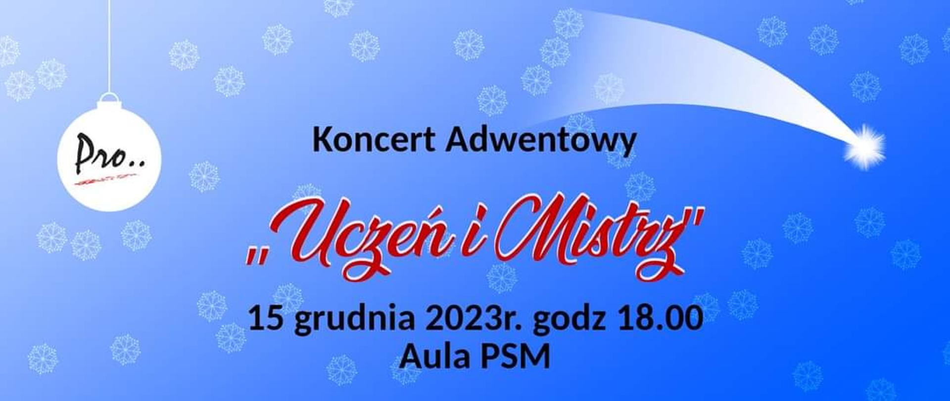 Plakat z motywem świątecznym pod tytułem "Uczeń i Mistrz" 15 grudnia 2023r. o godz. 18:00 w szkolnej auli.
Na plakacie znajdują się płatki śniegu, na dole plakatu ustrojona choinka, oraz logotypy sponsora i partnera .