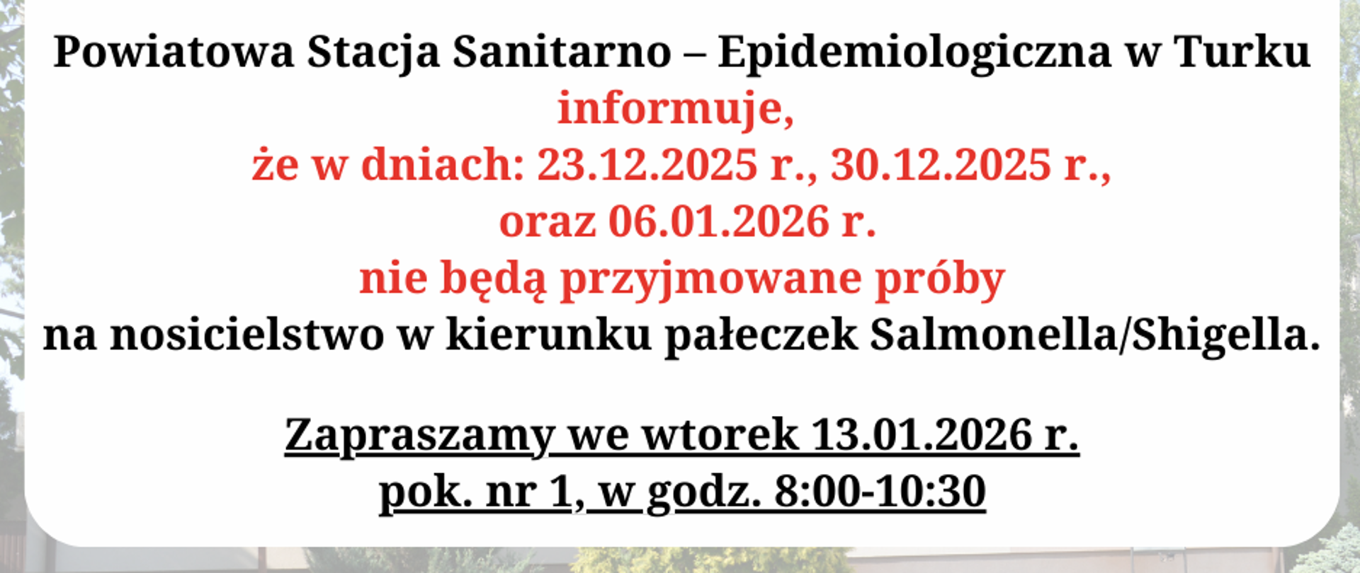 Informacja, że w dniach: 23.12.2025 r., 30.12.2025 r., oraz 06.01.2026 r. nie będą przyjmowane próby na nosicielstwo w kierunku pałeczek Salmonella/Shigella.