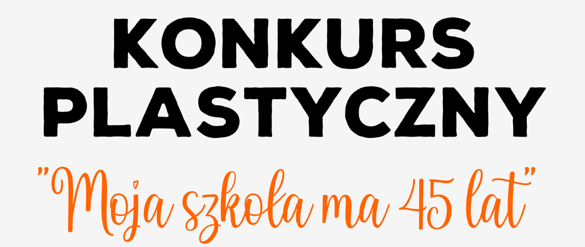 Plakat na jasnoszarym tle z czarnymi i pomarańczowymi literami. W centrum logo 45-lecia Państwowej Szkoły Muzycznej w Lesznie, na dole zdjęcia pędzli, farb i palety.