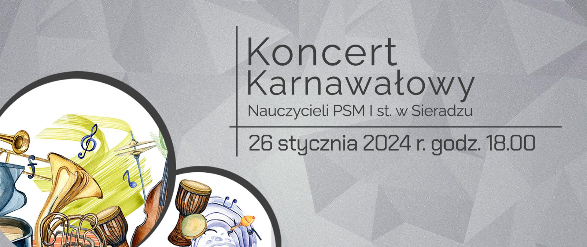 Koncert Karnawałowy Nauczycieli PSM I st. s w Sieradzu 26 stycznia 2024 r. godz. 18.00